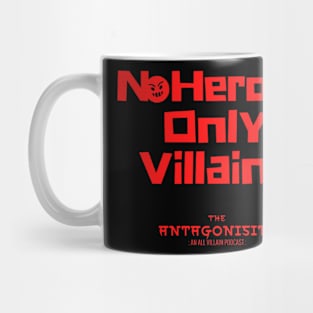 No Heroes Only Villains Mug